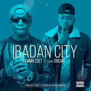 Sammiecolt - Ibadan City feat. Dremo